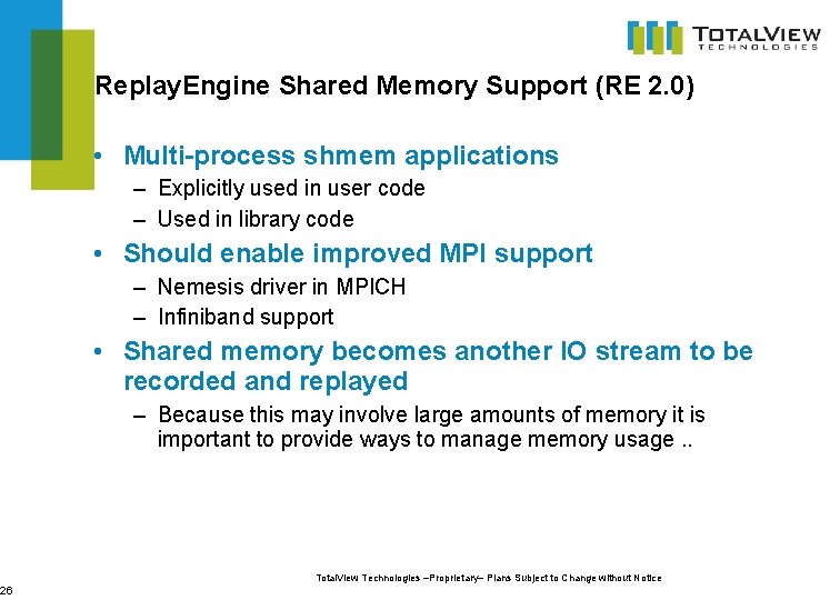 26 Replay. Engine Shared Memory Support (RE 2. 0) • Multi-process shmem applications –