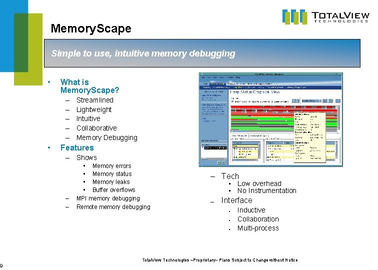 9 Memory. Scape Simple to use, intuitive memory debugging • What is Memory. Scape?