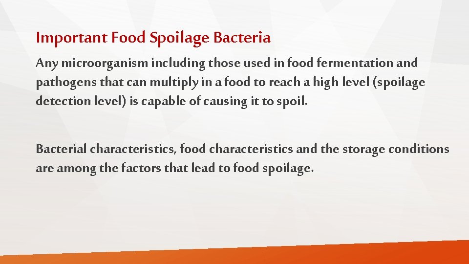 Important Food Spoilage Bacteria Any microorganism including those used in food fermentation and pathogens