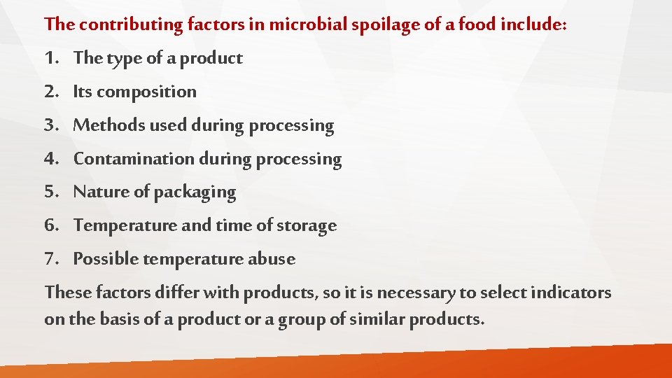 The contributing factors in microbial spoilage of a food include: 1. The type of