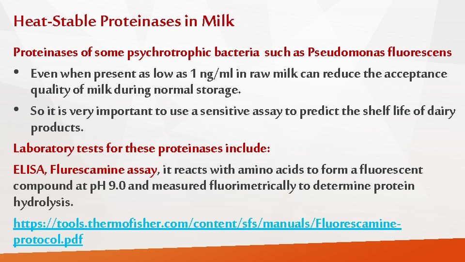 Heat-Stable Proteinases in Milk Proteinases of some psychrotrophic bacteria such as Pseudomonas fluorescens •