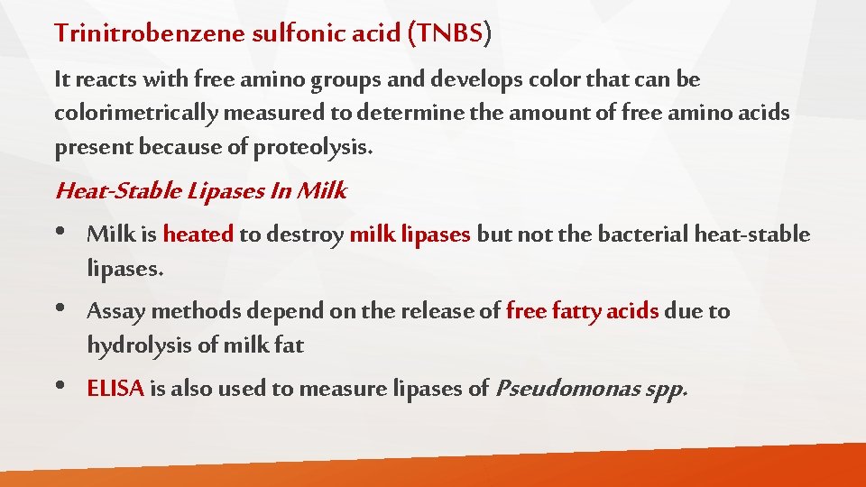 Trinitrobenzene sulfonic acid (TNBS) It reacts with free amino groups and develops color that