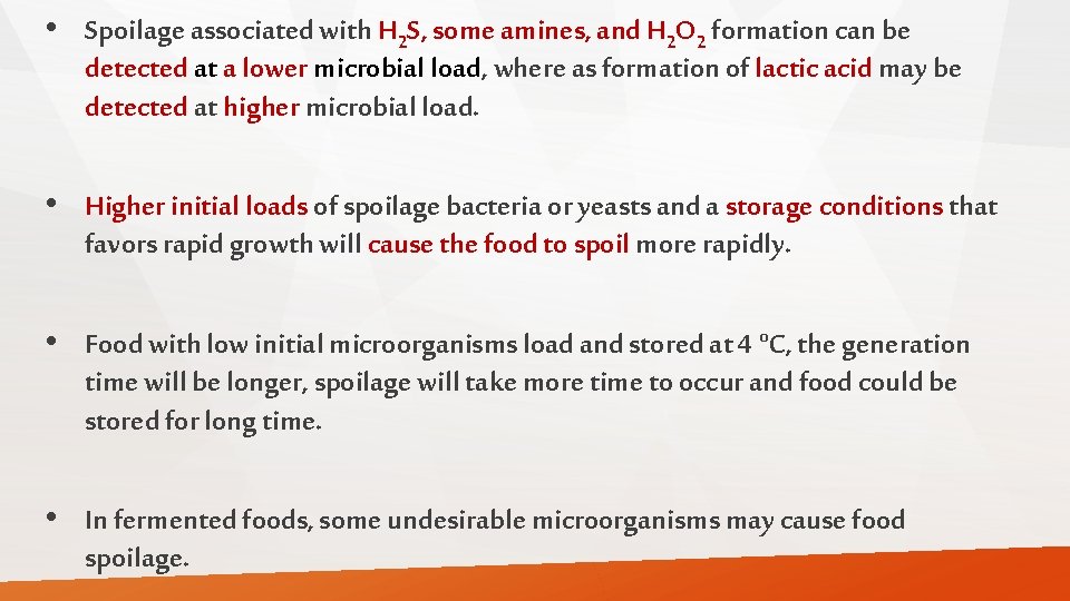  • Spoilage associated with H 2 S, some amines, and H 2 O