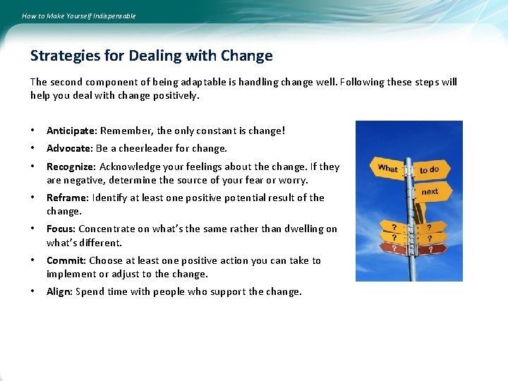 How to Make Yourself Indispensable Strategies for Dealing with Change The second component of