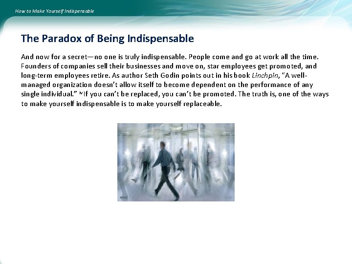 How to Make Yourself Indispensable The Paradox of Being Indispensable And now for a