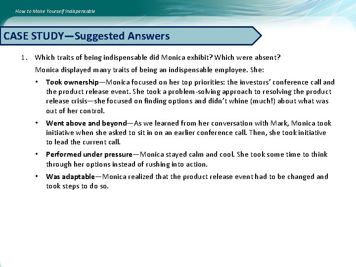 How to Make Yourself Indispensable CASE STUDY—Suggested Answers 1. Which traits of being indispensable