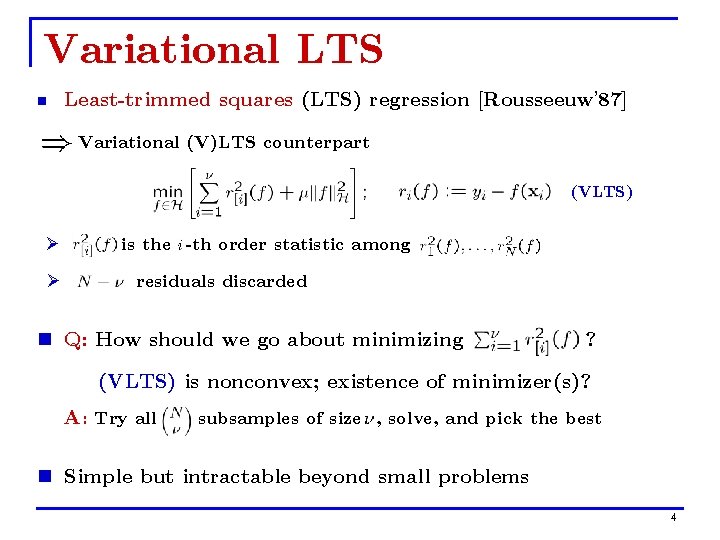 Variational LTS n Least-trimmed squares (LTS) regression [Rousseeuw’ 87] Variational (V)LTS counterpart (VLTS) Ø