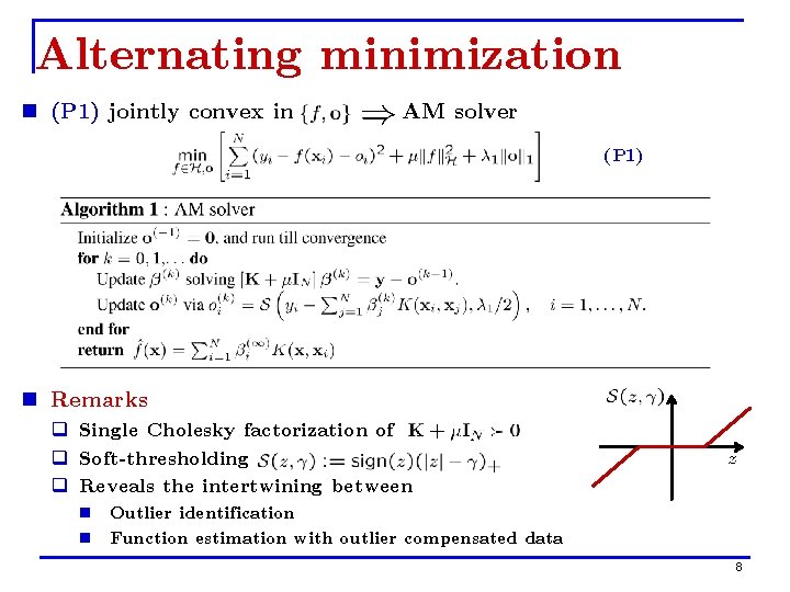 Alternating minimization n (P 1) jointly convex in AM solver (P 1) n Remarks