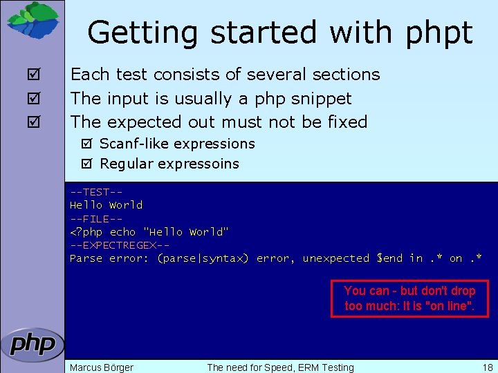 Getting started with phpt þ þ þ Each test consists of several sections The