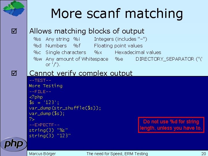 More scanf matching þ Allows matching blocks of output %s %d %c %w þ