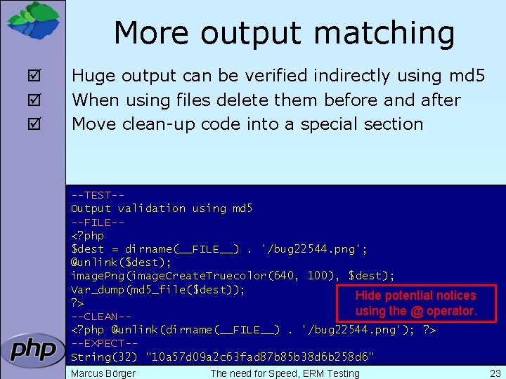 More output matching þ þ þ Huge output can be verified indirectly using md