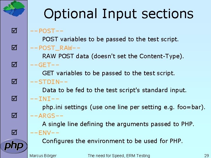 Optional Input sections þ --POST variables to be passed to the test script. þ