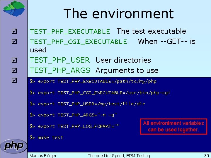 The environment þ þ þ TEST_PHP_EXECUTABLE The test executable TEST_PHP_CGI_EXECUTABLE When --GET-- is used
