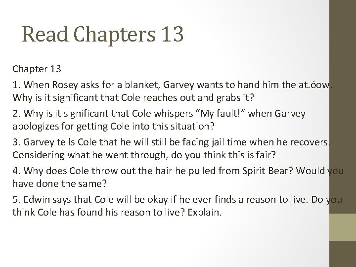 Read Chapters 13 Chapter 13 1. When Rosey asks for a blanket, Garvey wants