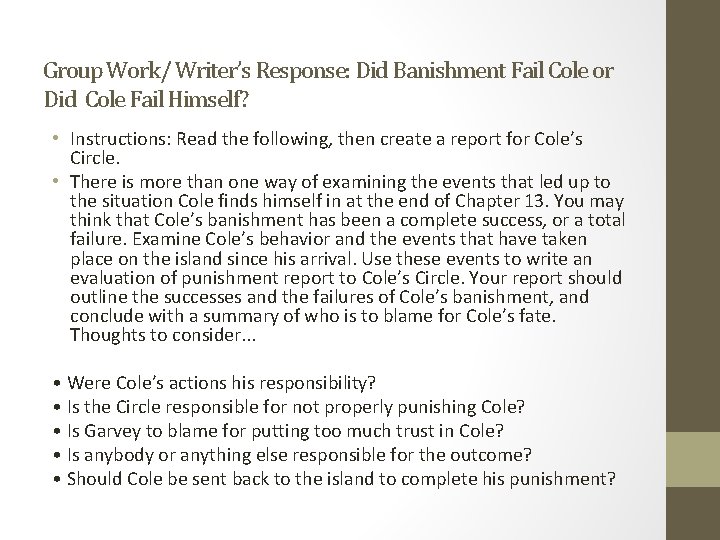 Group Work/ Writer’s Response: Did Banishment Fail Cole or Did Cole Fail Himself? •