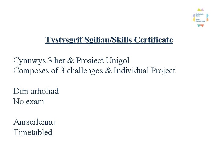 Tystysgrif Sgiliau/Skills Certificate Cynnwys 3 her & Prosiect Unigol Composes of 3 challenges &