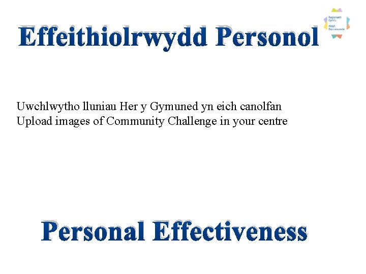 Effeithiolrwydd Personol Uwchlwytho lluniau Her y Gymuned yn eich canolfan Upload images of Community