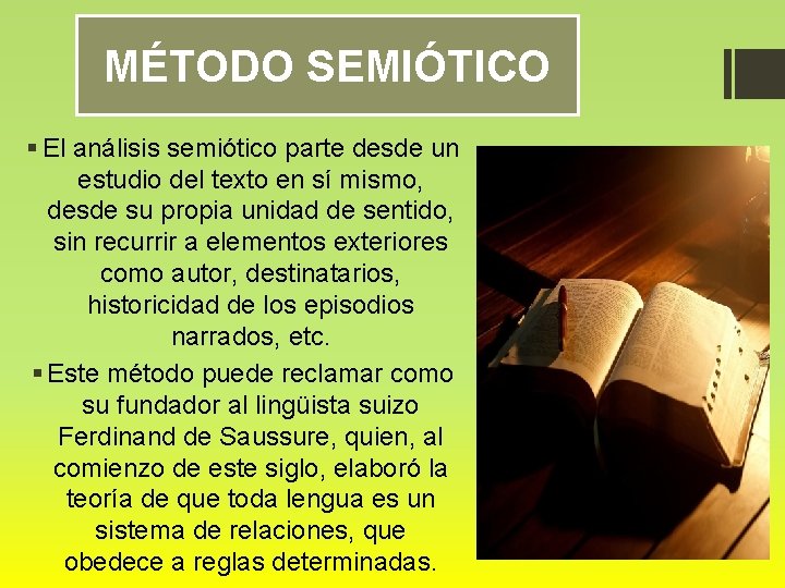MÉTODO SEMIÓTICO § El análisis semiótico parte desde un estudio del texto en sí