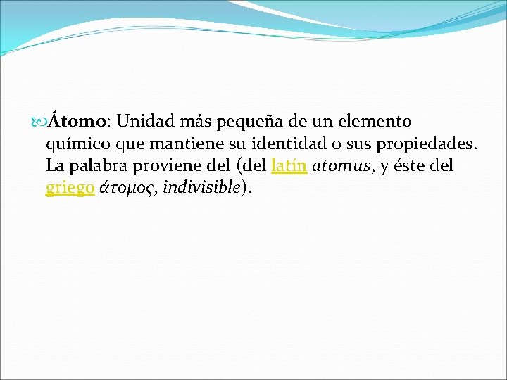 HISTORIA DEL ATOMO Profesora Gabriela Valenzuela Arce Pedagoga