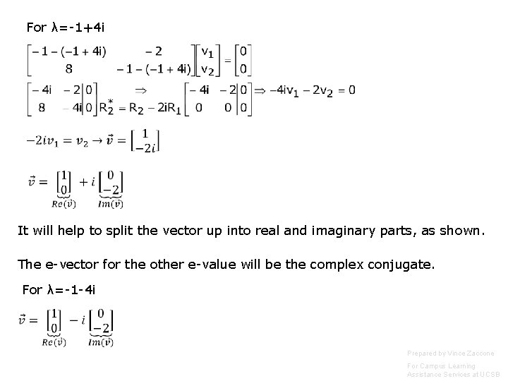 For λ=-1+4 i It will help to split the vector up into real and For λ=-1+4 i It will help to split the vector up into real and
