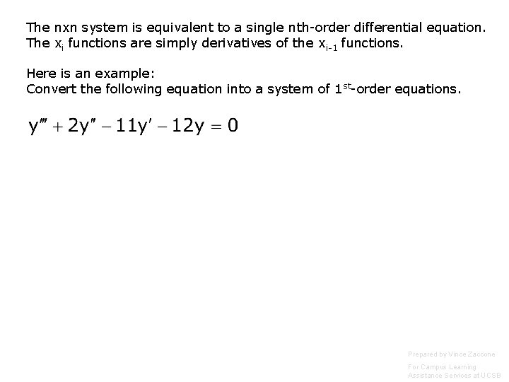 The nxn system is equivalent to a single nth-order differential equation. The xi functions The nxn system is equivalent to a single nth-order differential equation. The xi functions