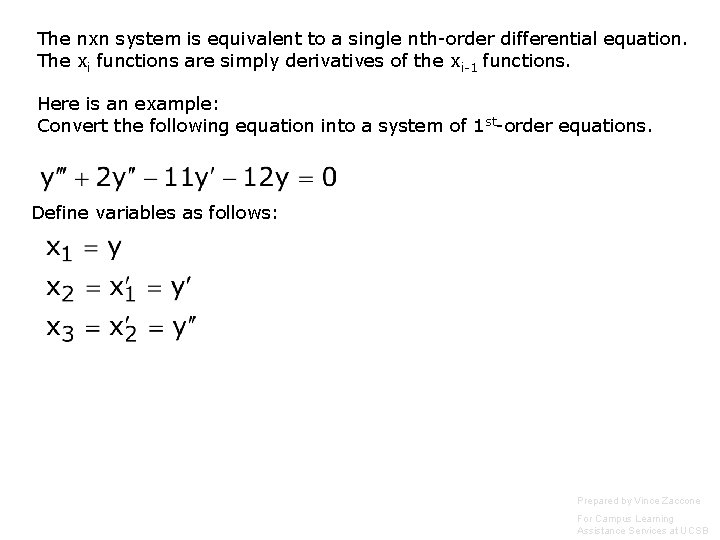 The nxn system is equivalent to a single nth-order differential equation. The xi functions The nxn system is equivalent to a single nth-order differential equation. The xi functions