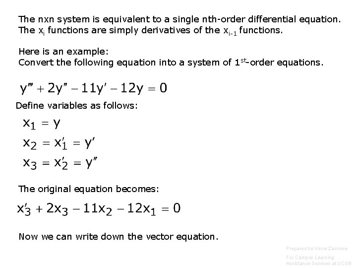 The nxn system is equivalent to a single nth-order differential equation. The xi functions The nxn system is equivalent to a single nth-order differential equation. The xi functions