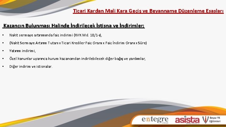 Ticari Kardan Mali Kara Geçiş ve Beyanname Düzenleme Esasları Kazancın Bulunması Halinde İndirilecek İstisna