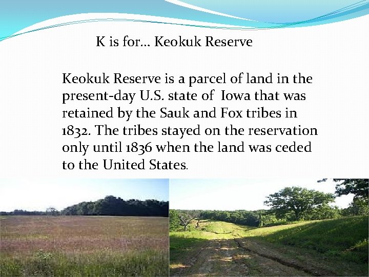 K is for… Keokuk Reserve is a parcel of land in the present-day U.