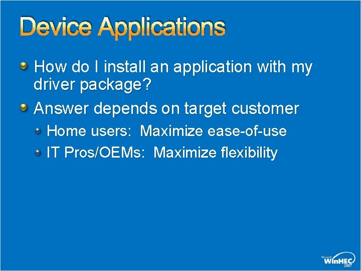 Device Applications How do I install an application with my driver package? Answer depends