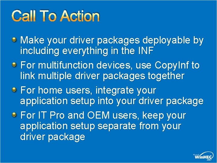 Call To Action Make your driver packages deployable by including everything in the INF
