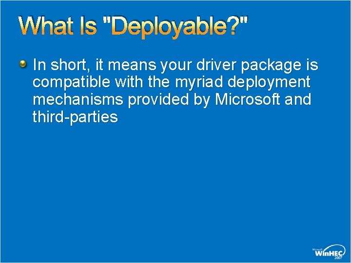 What Is "Deployable? " In short, it means your driver package is compatible with