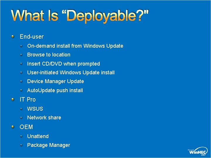 What Is “Deployable? " End-user On-demand install from Windows Update Browse to location Insert