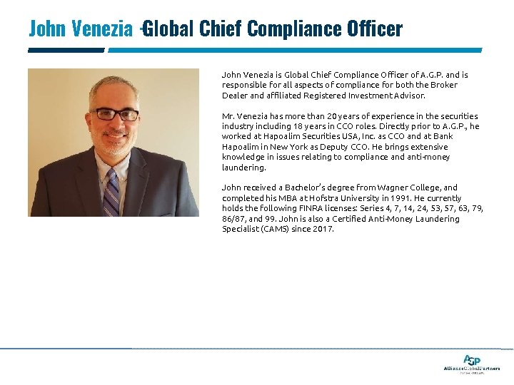 John Venezia -Global Chief Compliance Officer John Venezia is Global Chief Compliance Officer of