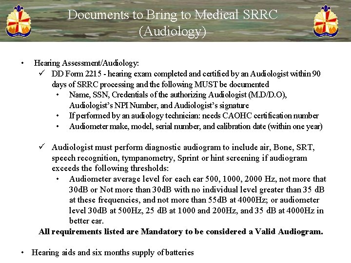 Documents to Bring to Medical SRRC (Audiology) • Hearing Assessment/Audiology: DD Form 2215 -