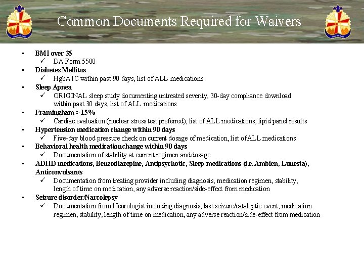 Common Documents Required for Waivers • • BMI over 35 DA Form 5500 Diabetes