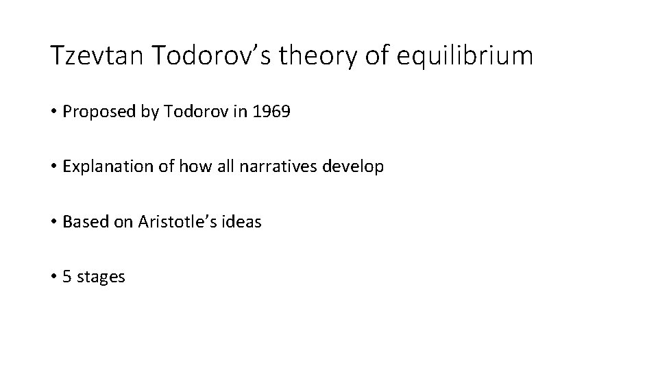 Tzevtan Todorov’s theory of equilibrium • Proposed by Todorov in 1969 • Explanation of