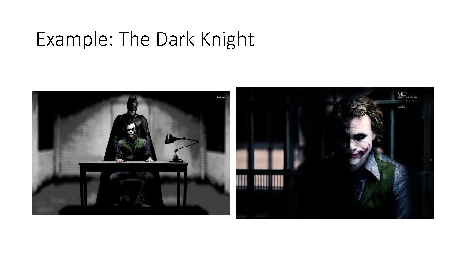 Example: The Dark Knight 