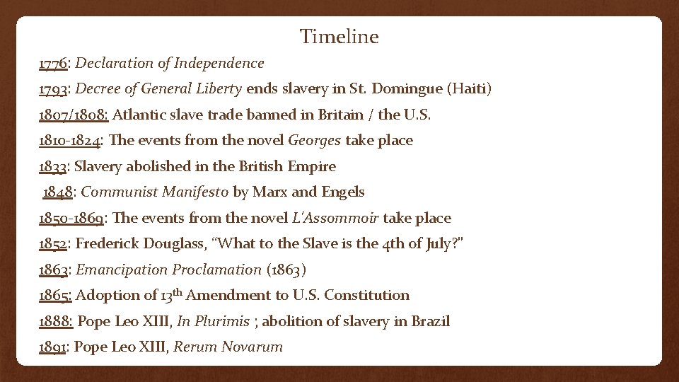 Timeline 1776: Declaration of Independence 1793: Decree of General Liberty ends slavery in St.