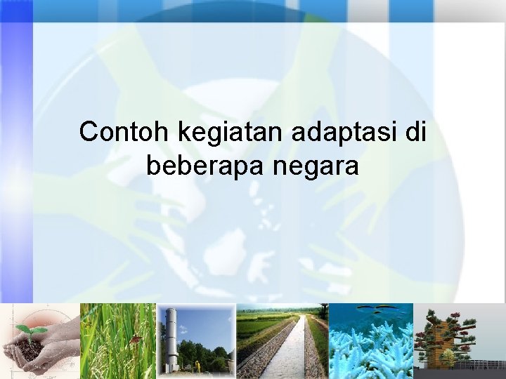 Contoh kegiatan adaptasi di beberapa negara 