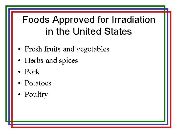 Foods Approved for Irradiation in the United States • • • Fresh fruits and