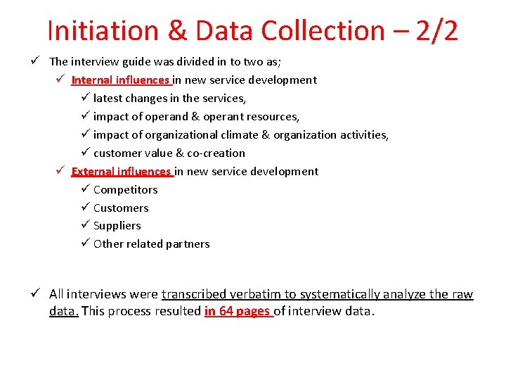 Initiation & Data Collection – 2/2 ü The interview guide was divided in to