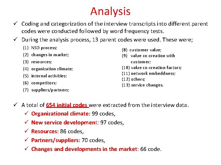 Analysis ü Coding and categorization of the interview transcripts into different parent codes were