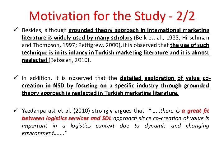 Motivation for the Study - 2/2 ü Besides, although grounded theory approach in international
