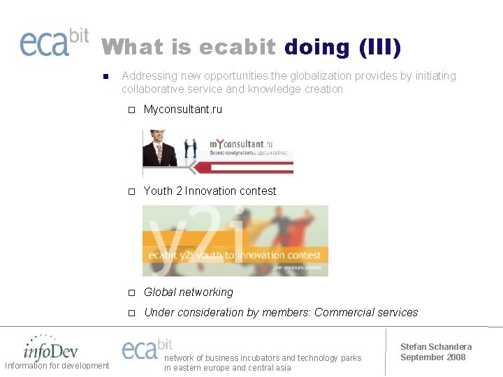 What is ecabit doing (III) n Information for development Addressing new opportunities the globalization