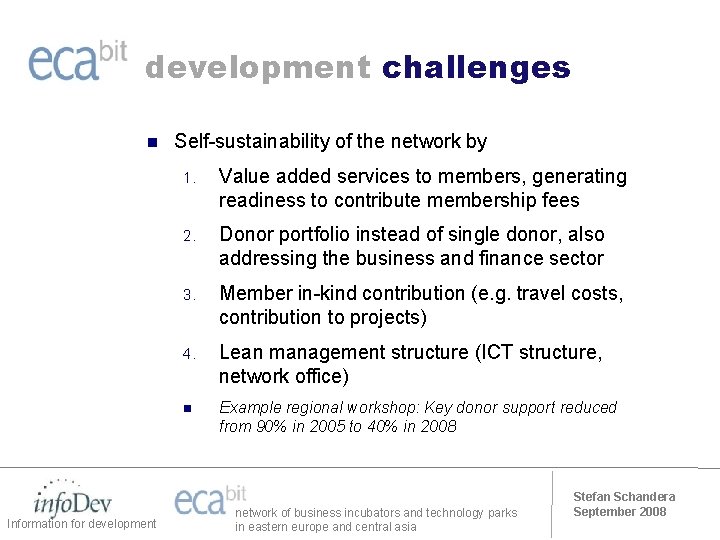 development challenges n Information for development Self-sustainability of the network by 1. Value added
