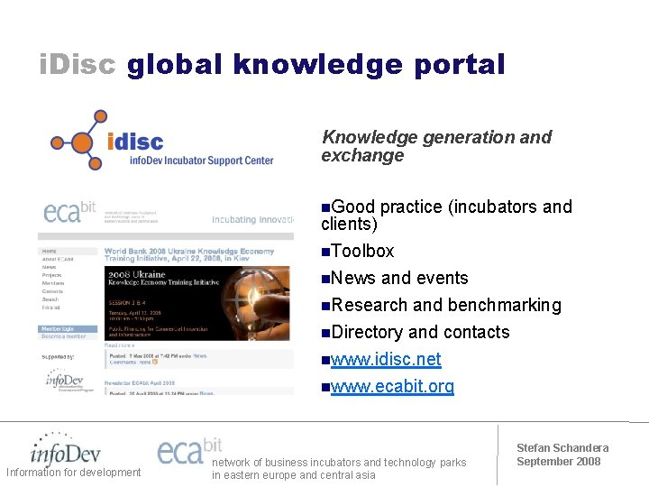 i. Disc global knowledge portal Knowledge generation and exchange n. Good clients) practice (incubators