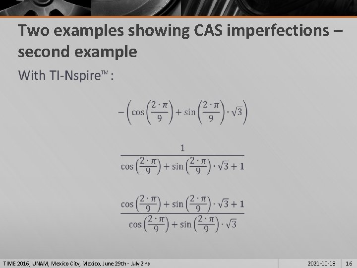 Two examples showing CAS imperfections – second example § TIME 2016, UNAM, Mexico City,