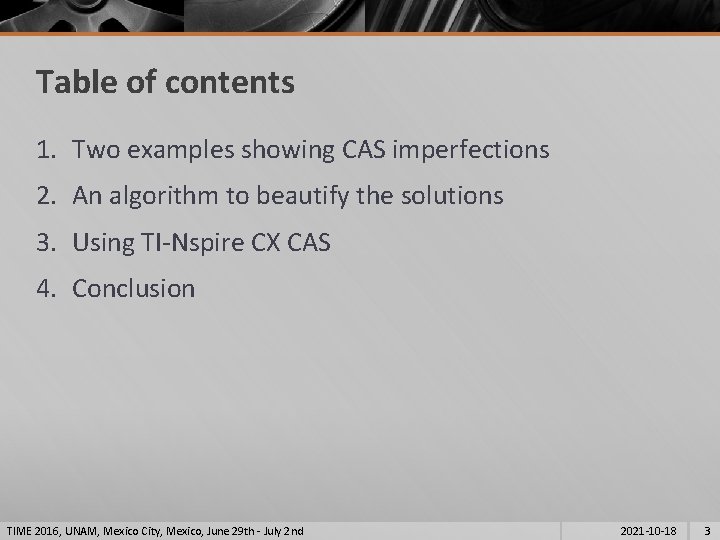 Table of contents 1. Two examples showing CAS imperfections 2. An algorithm to beautify