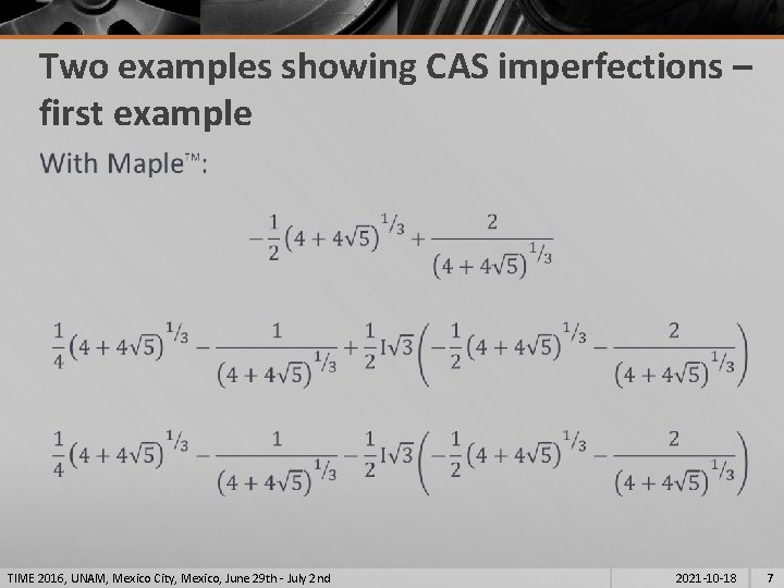 Two examples showing CAS imperfections – first example § TIME 2016, UNAM, Mexico City,